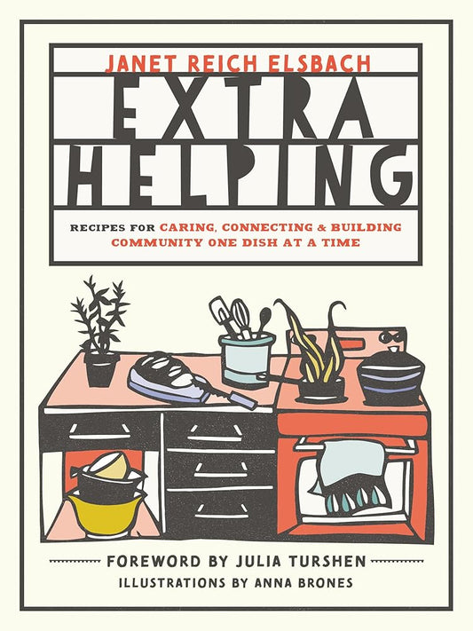 Extra Helping: Recipes for Caring, Connecting, and Building Community One Dish at a Time cover image