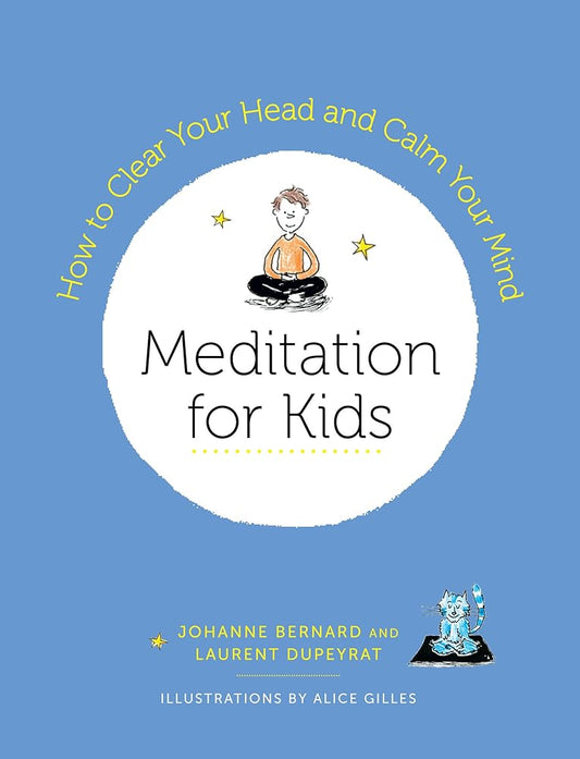 Meditation for Kids: How to Clear Your Head and Calm Your Mind cover image