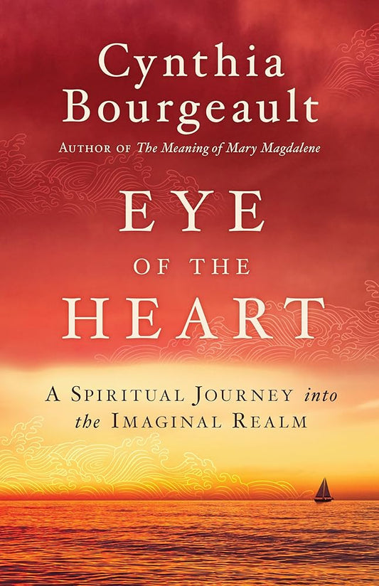 Eye of the Heart: A Spiritual Journey into the Imaginal Realm cover image