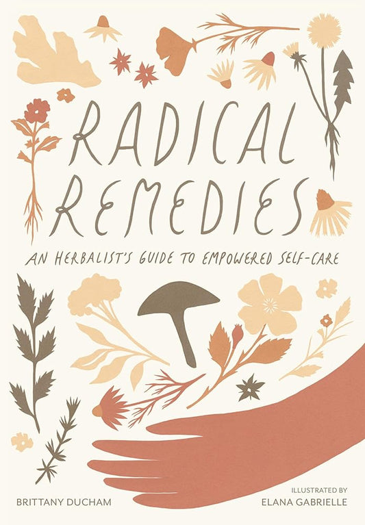 Radical Remedies: An Herbalist's Guide to Empowered Self-Care cover image
