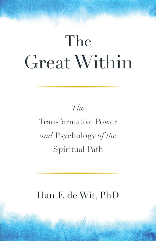 The Great Within: The Transformative Power and Psychology of the Spiritual Path cover image