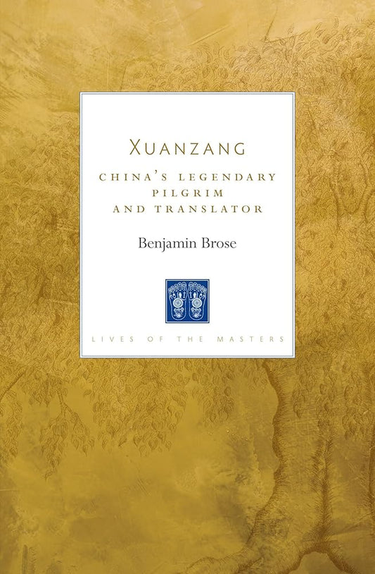 Xuanzang: China's Legendary Pilgrim and Translator (Lives of the Masters) cover image