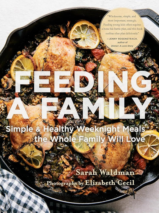 Feeding a Family: Simple and Healthy Weeknight Meals the Whole Family Will Love cover image