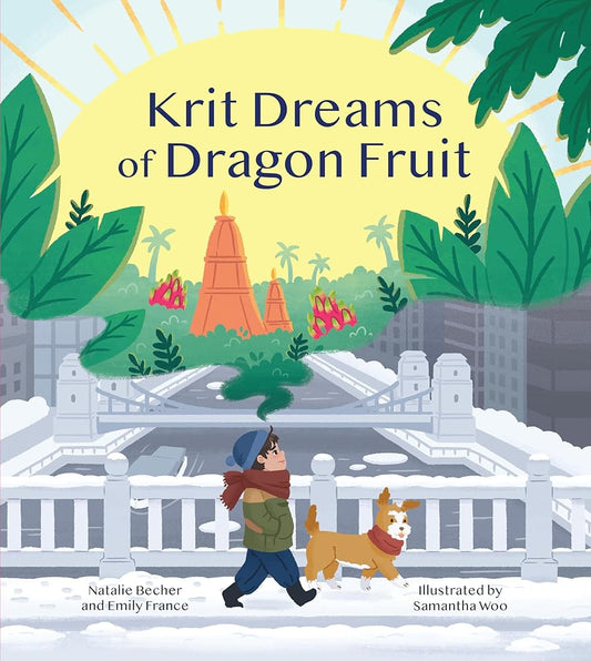 Krit Dreams of Dragon Fruit: A Story of Leaving and Finding Home cover image