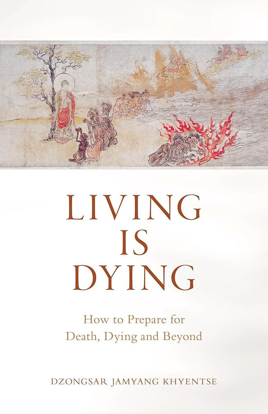 Living Is Dying: How to Prepare for Death, Dying and Beyond cover image