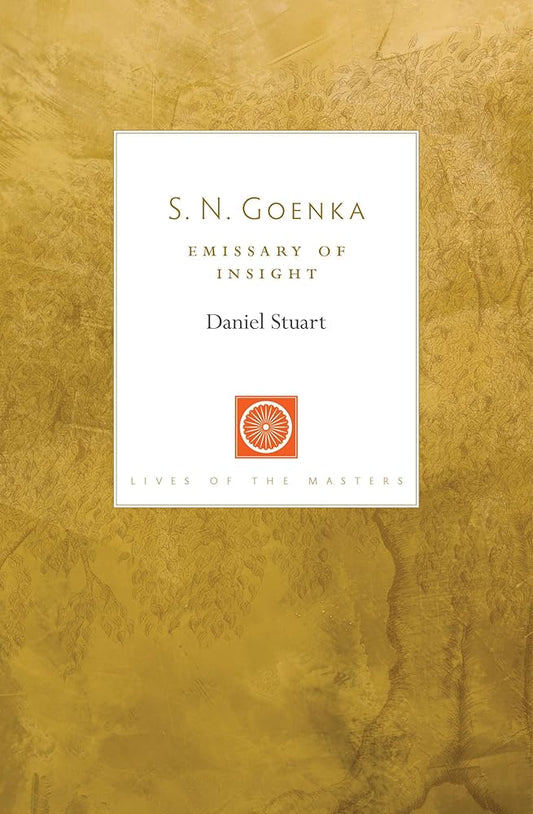 S. N. Goenka: Emissary of Insight (Lives of the Masters) cover image