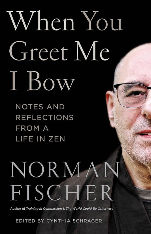 When You Greet Me I Bow: Notes and Reflections from a Life in Zen cover image