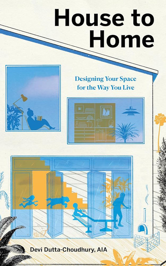 House to Home: Designing Your Space for the Way You Live cover image