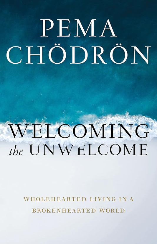 Welcoming the Unwelcome: Wholehearted Living in a Brokenhearted World cover image