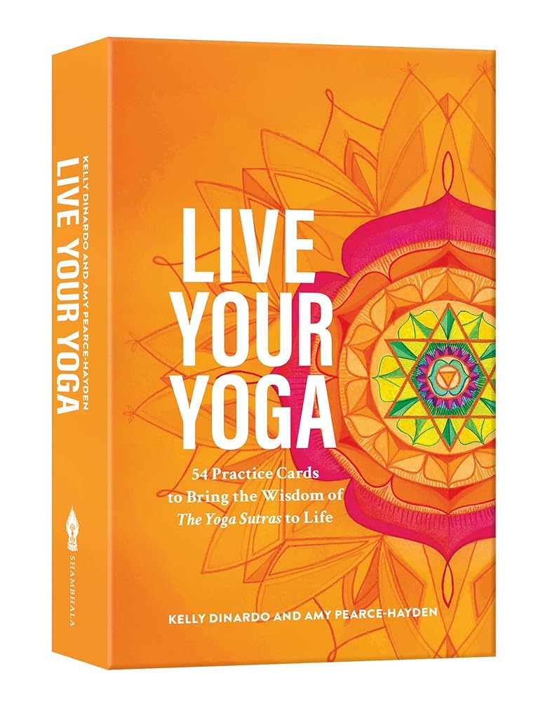 Live Your Yoga: 54 Practice Cards to Bring the Wisdom of the Yoga Sutras to Life cover image
