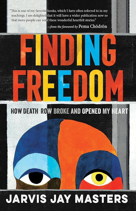 Finding Freedom: How Death Row Broke and Opened My Heart cover image