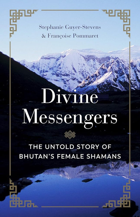 Divine Messengers: The Untold Story of Bhutan's Female Shamans cover image