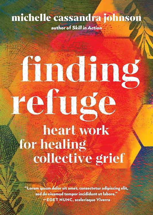 Finding Refuge: Heart Work for Healing Collective Grief cover image