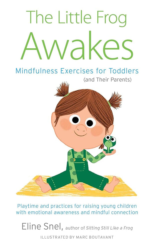 The Little Frog Awakes: Mindfulness Exercises for Toddlers (and Their Parents) cover image