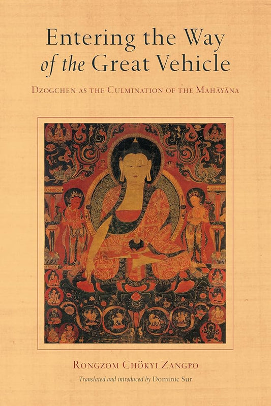 Entering the Way of the Great Vehicle: Dzogchen as the Culmination of the Mahayana cover image