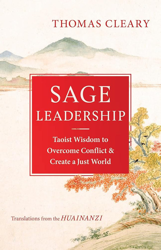 Sage Leadership: Taoist Wisdom to Overcome Conflict and Create a Just World cover image