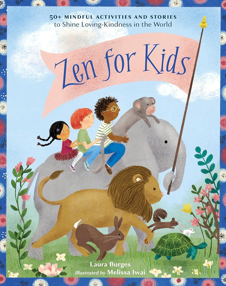 Zen for Kids: 50+ Mindful Activities and Stories to Shine Loving-Kindness in the World cover image