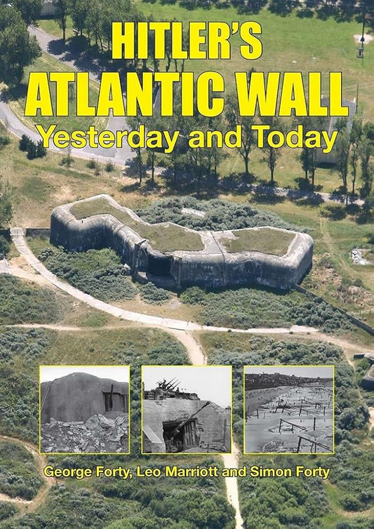 Hitler's Atlantic Wall: From Southern France to Northern Norway, Yesterday and Today (Then & Now) cover image