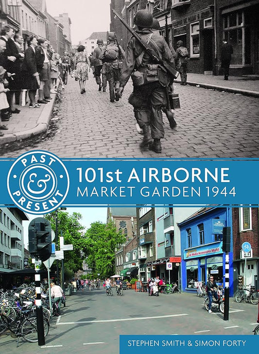 101st Airborne: Market Garden 1944 (Past & Present) cover image
