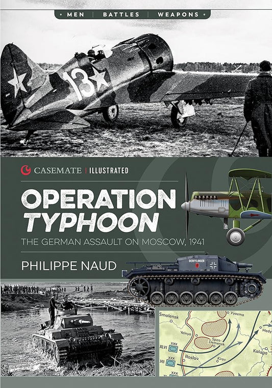 Operation Typhoon: The German Assault on Moscow, 1941 (Casemate Illustrated) cover image
