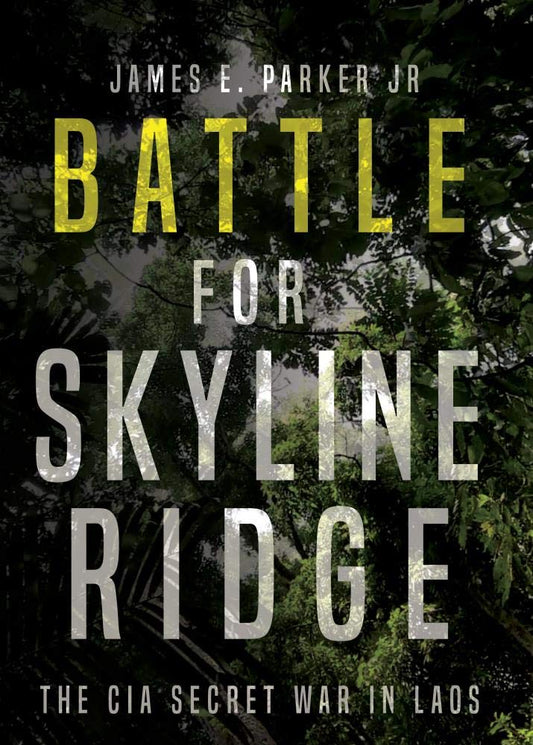 Battle for Skyline Ridge: The CIA Secret War in Laos cover image