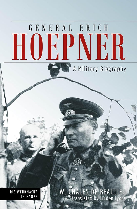 General Erich Hoepner: A Military Biography (Die Wehrmacht im Kampf) cover image