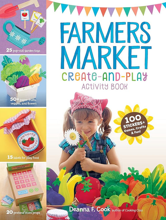 Farmers Market Create-and-Play Activity Book: 100 Stickers + Games, Crafts & Fun! cover image