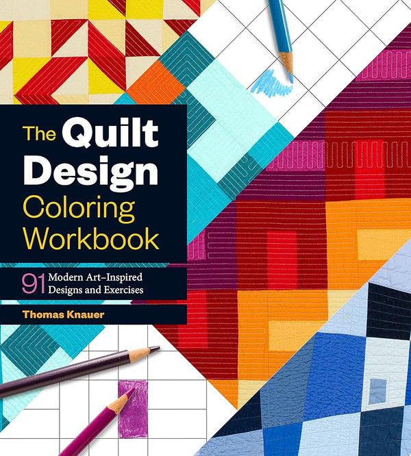 The Quilt Design Coloring Workbook: 91 Modern Artâ€“Inspired Designs and Exercises (-) cover image