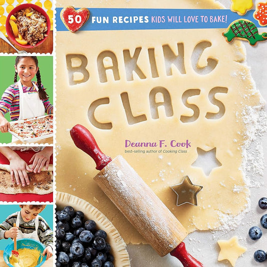 Baking Class: 50 Fun Recipes Kids Will Love to Bake! (Cooking Class) cover image