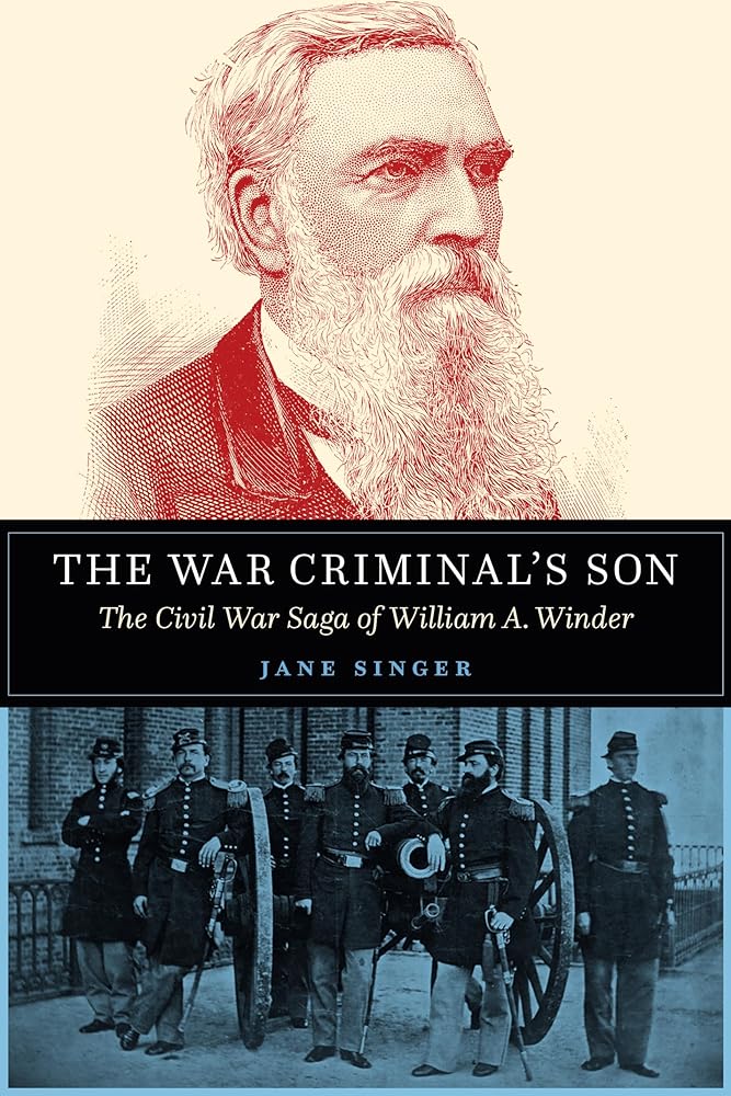 The War Criminal's Son: The Civil War Saga of William A. Winder cover image