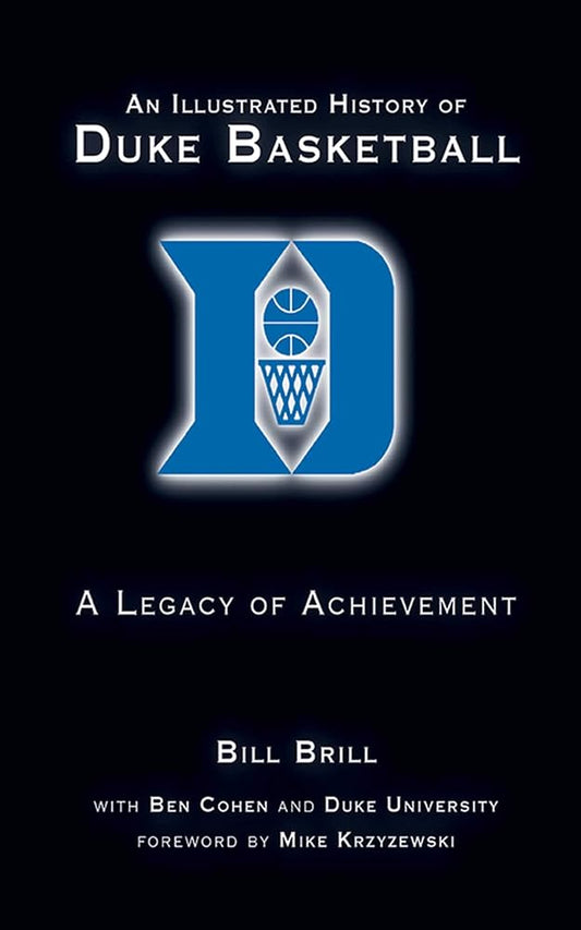 An Illustrated History of Duke Basketball: A Legacy of Achievement cover image