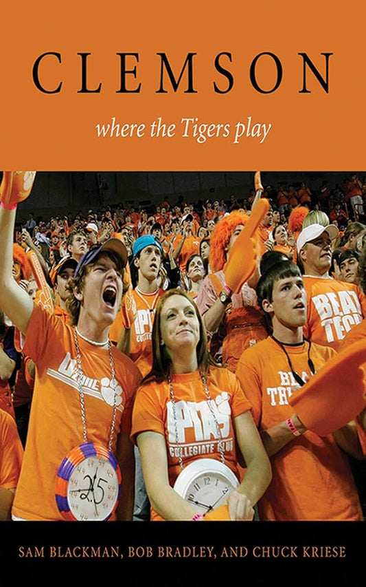 Clemson: Where the Tigers Play cover image