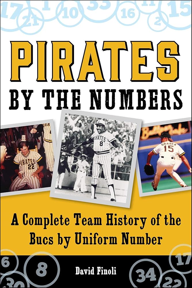 Pirates By the Numbers: A Complete Team History of the Bucs By Uniform Number cover image