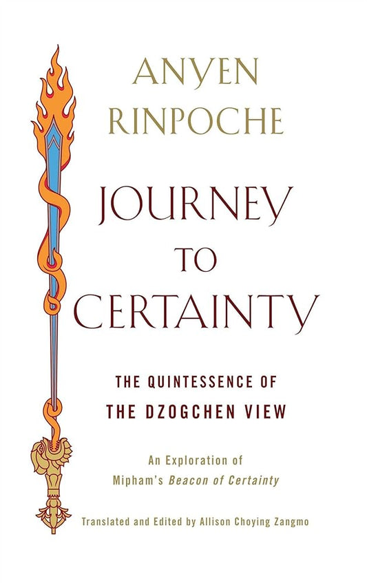 Journey to Certainty: The Quintessence of the Dzogchen View: An Exploration of Mipham's Beacon of Certainty cover image