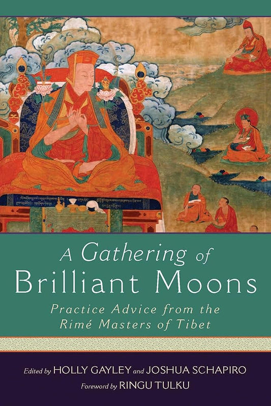 A Gathering of Brilliant Moons: Practice Advice from the Rime Masters of Tibet cover image