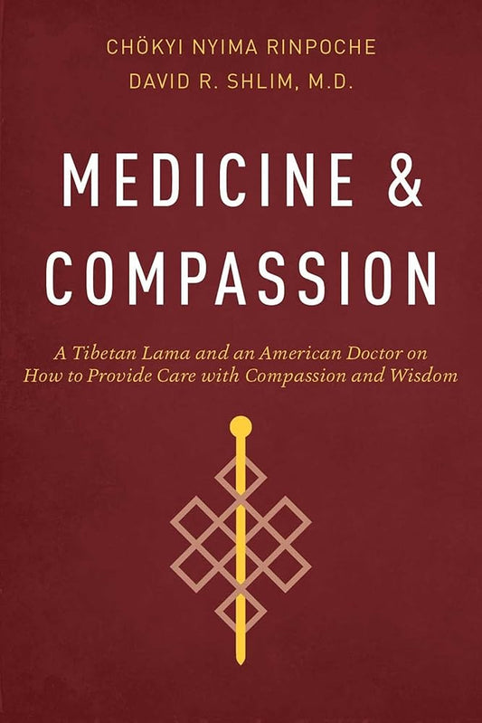 Medicine and Compassion: A Tibetan Lama and an American Doctor on How to Provide Care with Compassion and Wisdom cover image