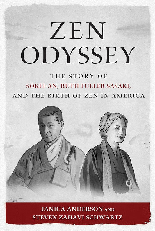 Zen Odyssey: The Story of Sokei-an, Ruth Fuller Sasaki, and the Birth of Zen in America cover image