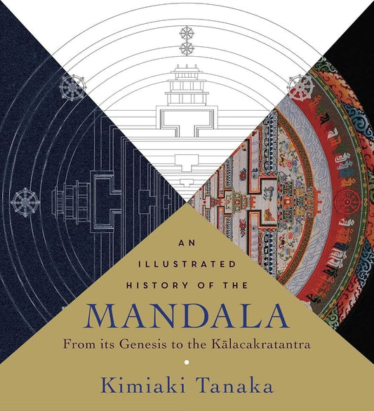 An Illustrated History of the Mandala: From Its Genesis to the Kalacakratantra cover image