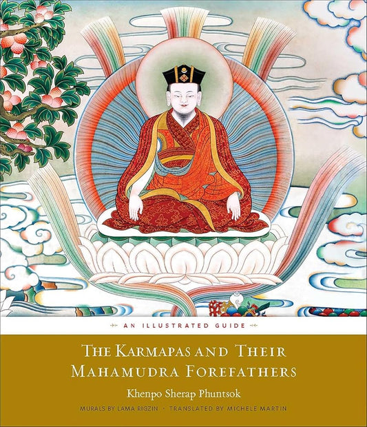 The Karmapas and Their Mahamudra Forefathers: An Illustrated Guide cover image