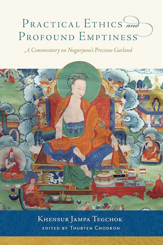 Practical Ethics and Profound Emptiness: A Commentary on Nagarjuna's Precious Garland cover image