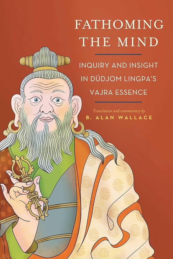 Fathoming the Mind: Inquiry and Insight in Dudjom Lingpa's Vajra Essence cover image