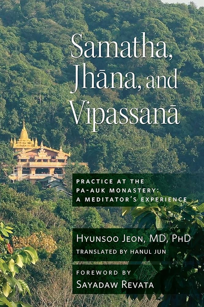 Samatha, Jhana, and Vipassana: Practice at the Pa-Auk Monastery: A Meditator's Experience cover image