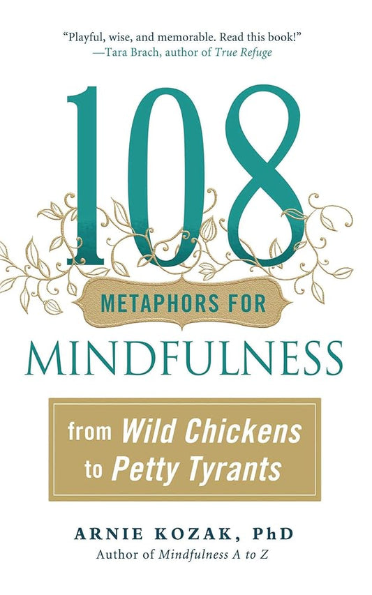 108 Metaphors for Mindfulness: From Wild Chickens to Petty Tyrants cover image