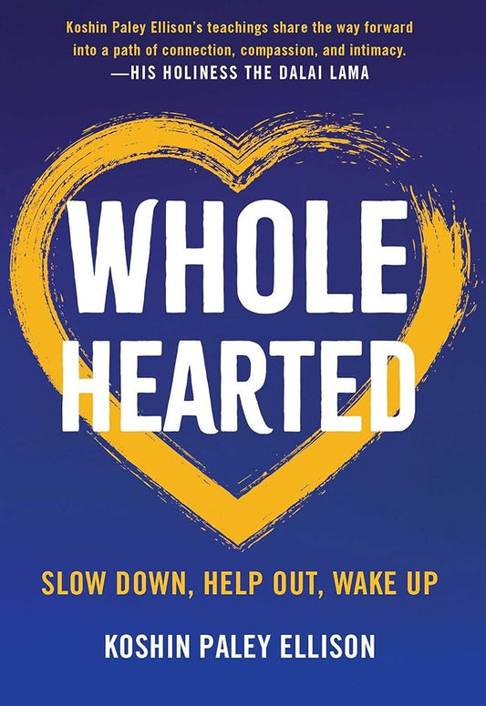Wholehearted: Slow Down, Help Out, Wake Up cover image