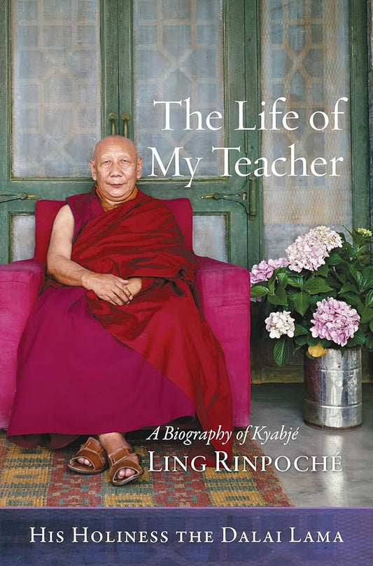 The Life of My Teacher: A Biography of Kyabjé Ling Rinpoché cover image