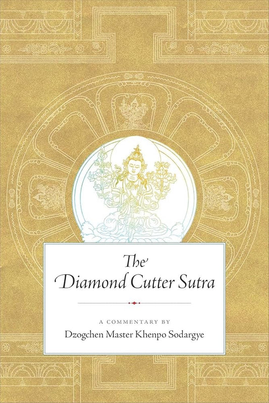 The Diamond Cutter Sutra: A Commentary by Dzogchen Master Khenpo Sodargye cover image
