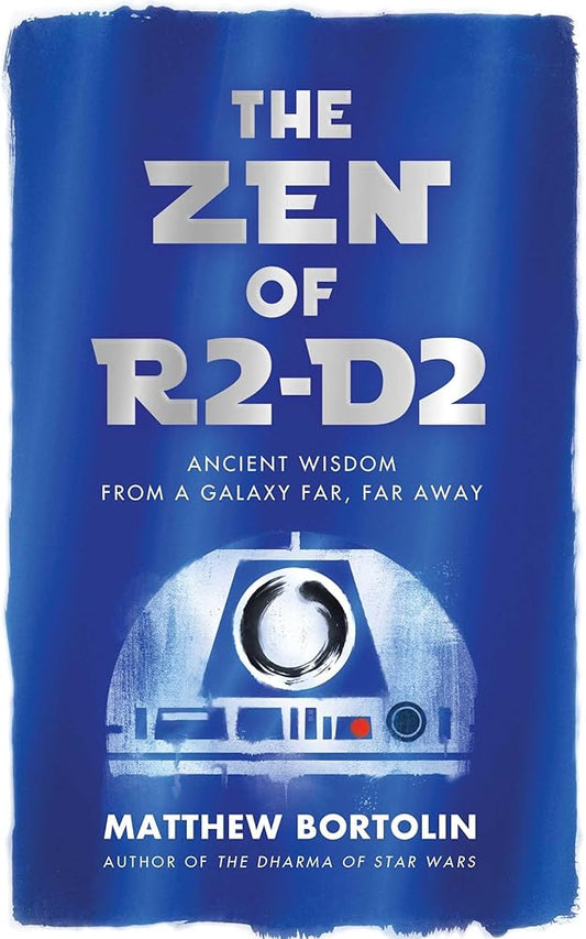 The Zen of R2-D2: Ancient Wisdom from a Galaxy Far, Far Away cover image