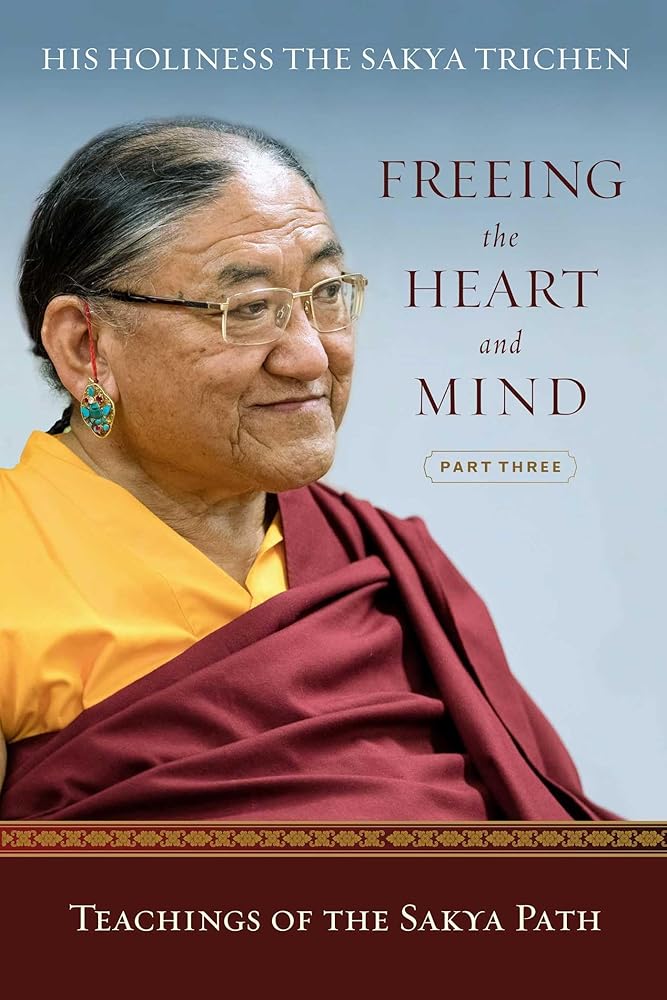 Freeing the Heart and Mind: Part Three: Teachings of the Sakya Path cover image