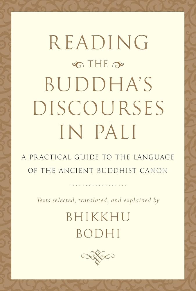 Reading the Buddha's Discourses in Pali: A Practical Guide to the Language of the Ancient Buddhist Canon cover image