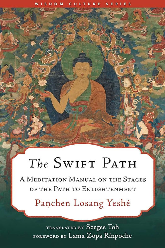 The Swift Path: A Meditation Manual on the Stages of the Path to Enlightenment (Wisdom Culture Series) cover image